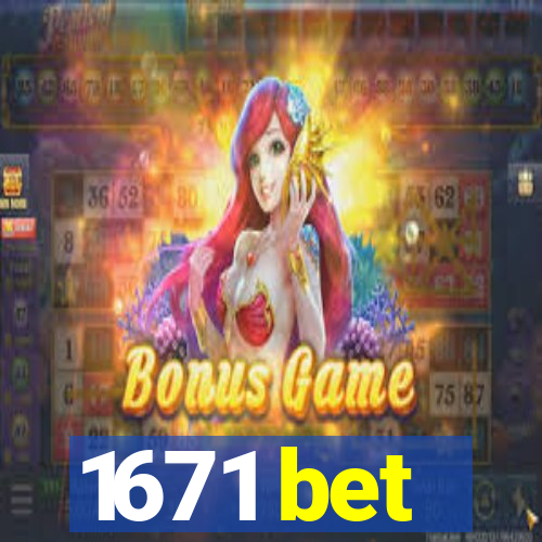 1671 bet